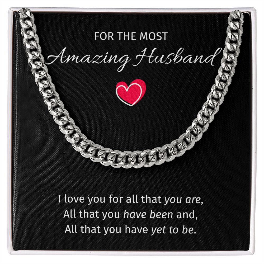 For The Most Amazing Husband - Cuban Link Chain For Husband, I Love You For All That You Are