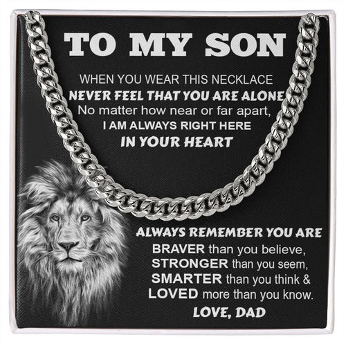 To My Son From Dad | Never Feel That You Are Alone | Cuban Link Chain Necklace