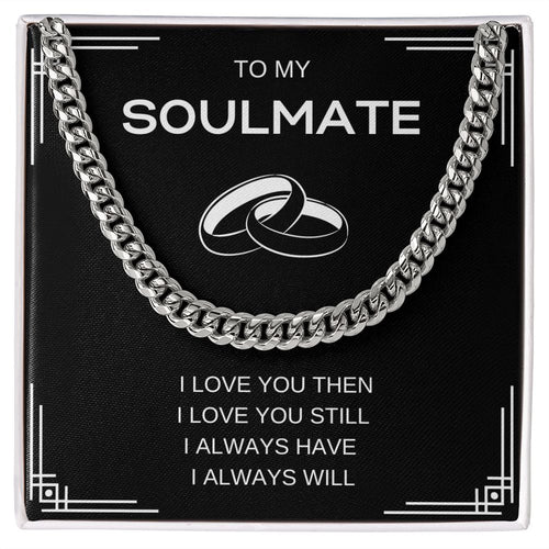 Soulmate I love You Still- Cuban Link Necklace