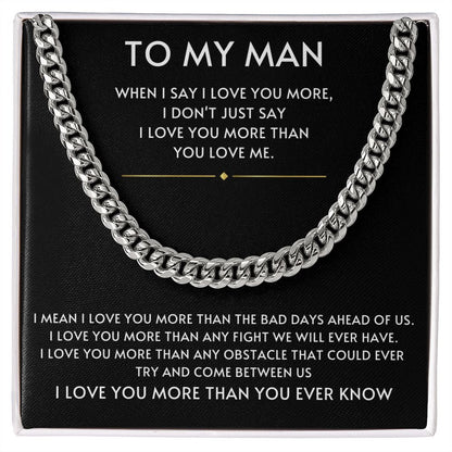 To My Man- I Love you More Black Cuban Link Chain