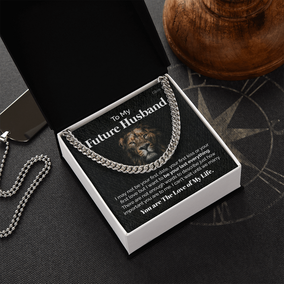 To my Future Husband - You are the love of my life - Cuban Link Chain, Gift For Man, Husband, Gift For Birthday, Christmas