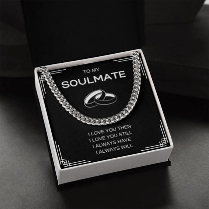 Soulmate I love You Still- Cuban Link Necklace
