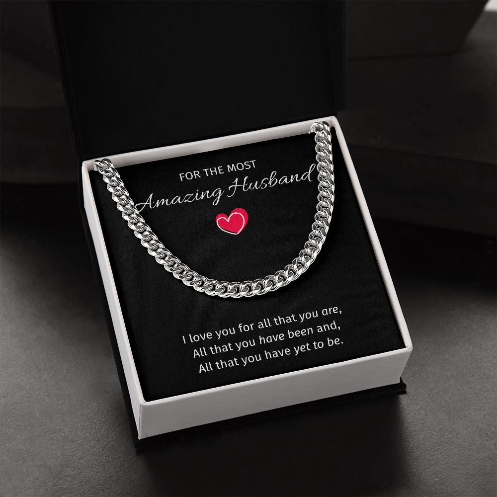 For The Most Amazing Husband - Cuban Link Chain For Husband, I Love You For All That You Are