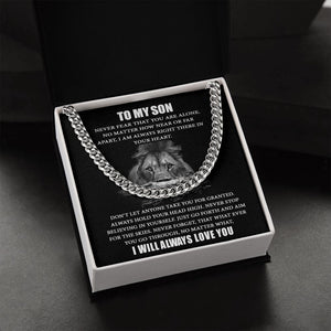 To My Son I Never Fear That You Are Alone I Cuban Link Chain Necklace