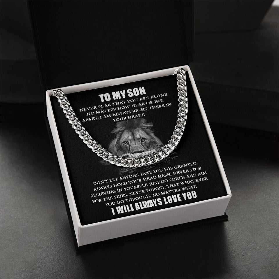 To My Son I Never Fear That You Are Alone I Cuban Link Chain Necklace