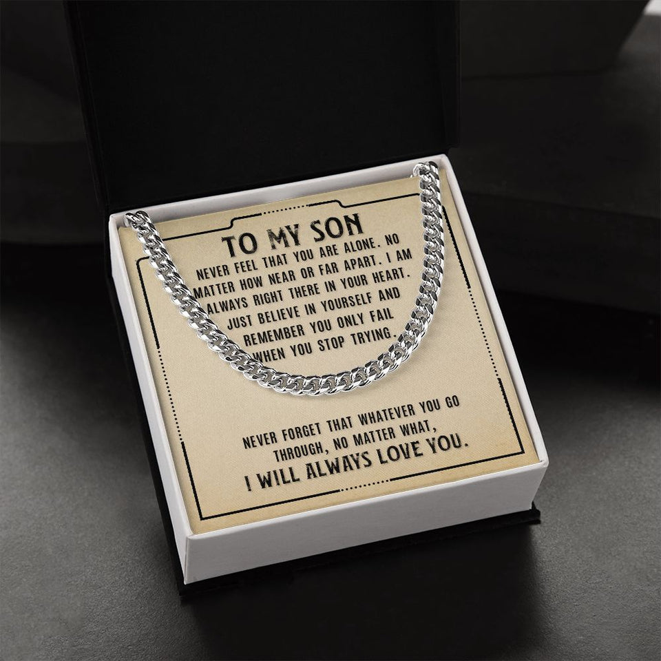 Necklace for Son from Dad and Mom - Never Fell That You Are Alone I Will Always Love You - Cuban Link Chain Necklace