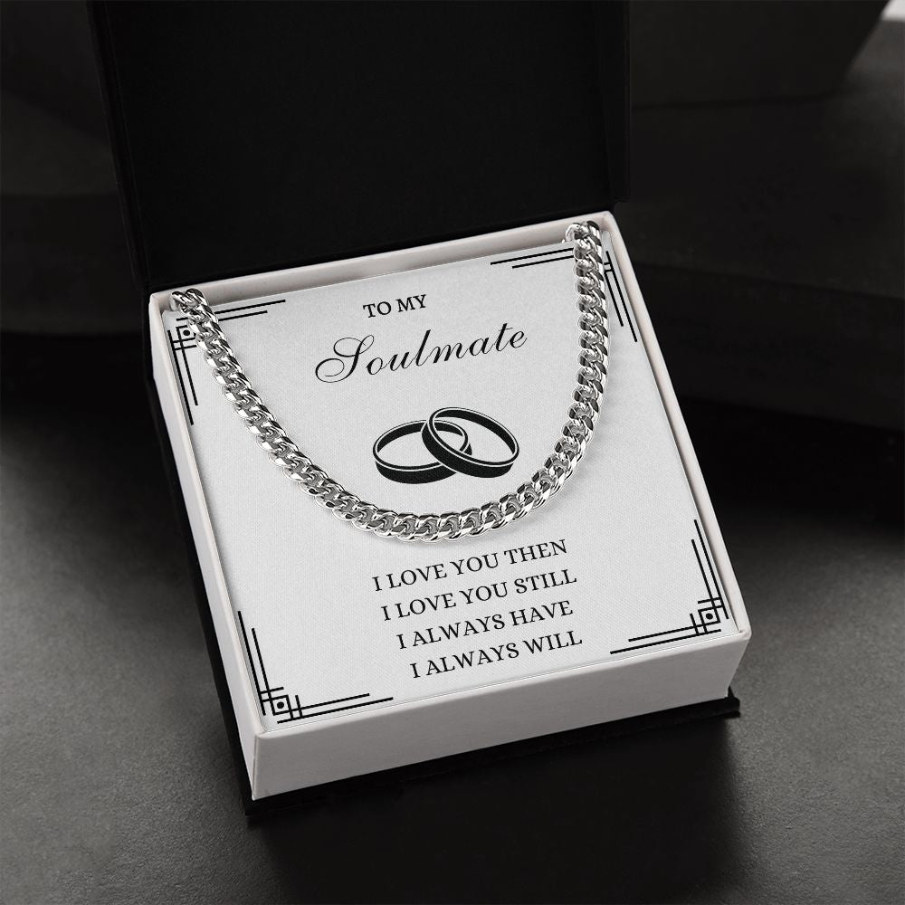 Soulmate Cuban Link Necklace- I always will Love you