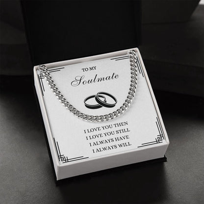 Soulmate Cuban Link Necklace- I always will Love you