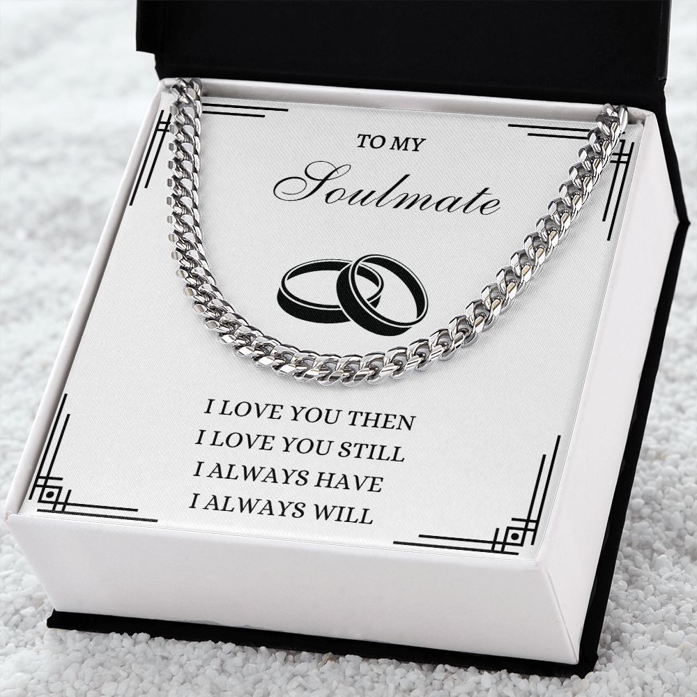 Soulmate Cuban Link Necklace- I always will Love you