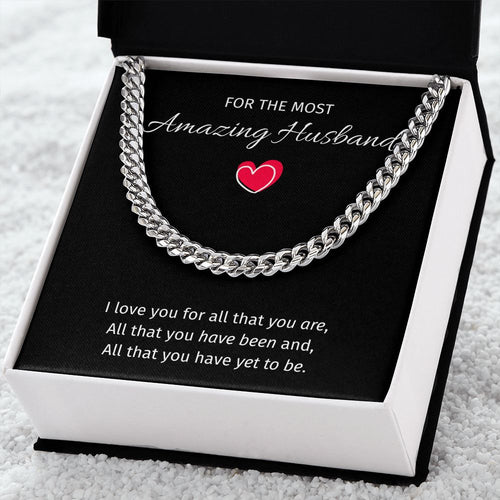 For The Most Amazing Husband - Cuban Link Chain For Husband, I Love You For All That You Are