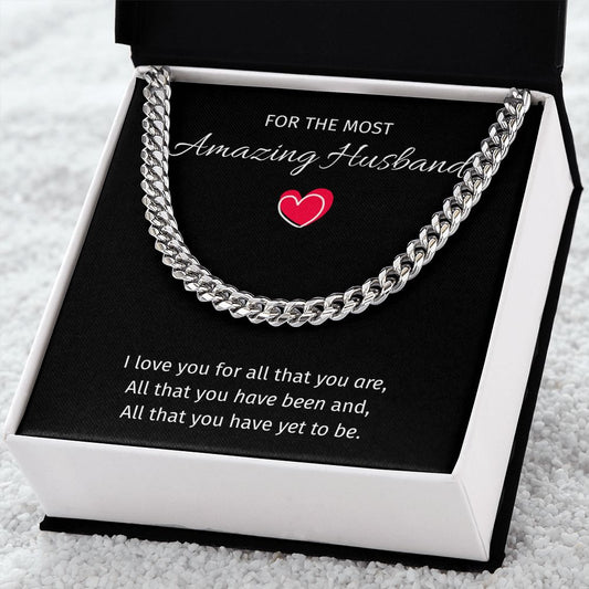 For The Most Amazing Husband - Cuban Link Chain For Husband, I Love You For All That You Are