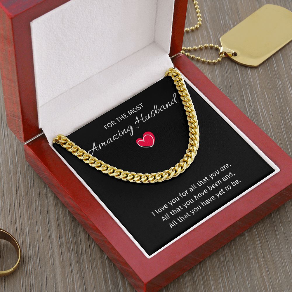 For The Most Amazing Husband - Cuban Link Chain For Husband, I Love You For All That You Are