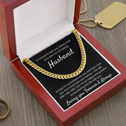 If I Haven't Told You Lately - Length Adjustable Cuban Link Chain For Husband
