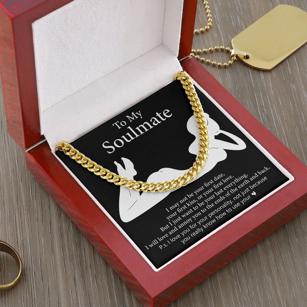 For My Soulmate - I Will Love And Annoy You To The Ends Of The Earth, Cuban Link Chain
