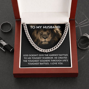 To My Husband necklace, Life's Toughest Battles - Cuban Link Chain For Husband
