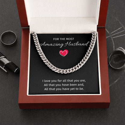 For The Most Amazing Husband - Cuban Link Chain For Husband, I Love You For All That You Are