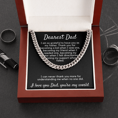 Dearest Dad Cuban Link Chain Necklace | You Are My World, Father's Day, Birthday Gift from Daughter Son LX146D