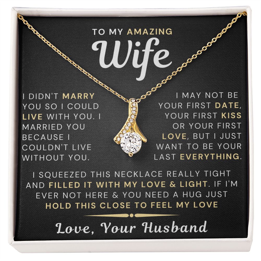 My Amazing Wife Necklace - I Couldn't Live Without You - Alluring Beauty Necklace
