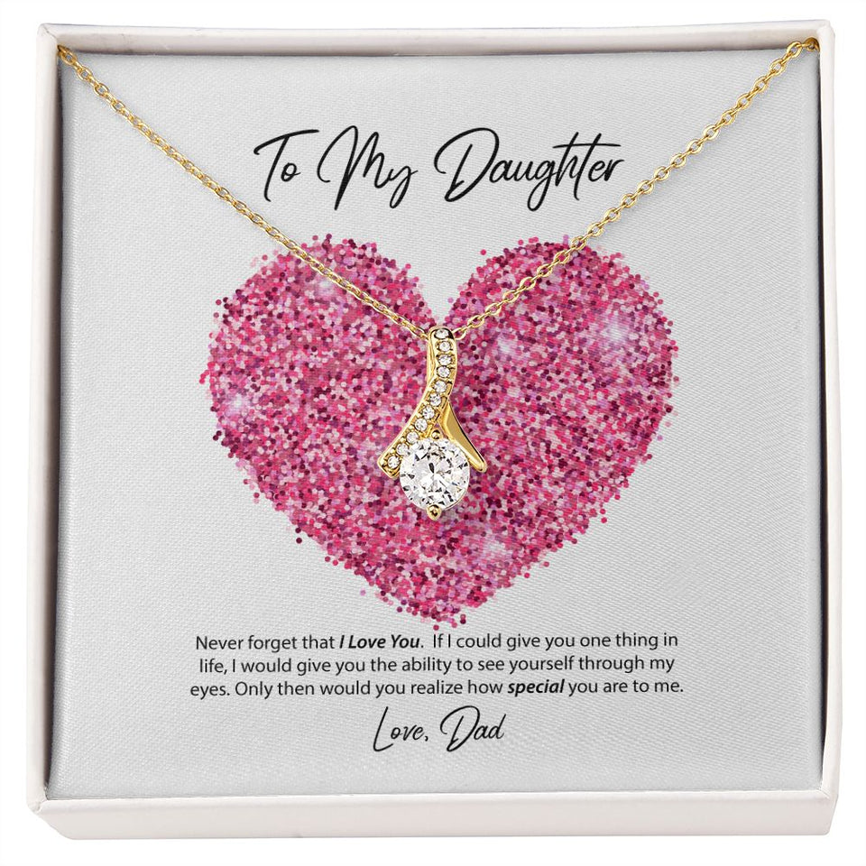 To My Daughter Love Dad Alluring Beauty Necklace