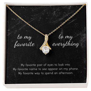 To My Favorite, To My Everything Alluring Beauty Necklace