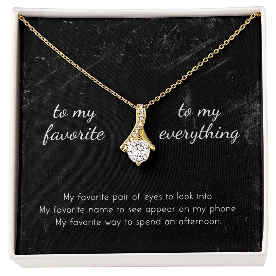 To My Favorite, To My Everything Alluring Beauty Necklace