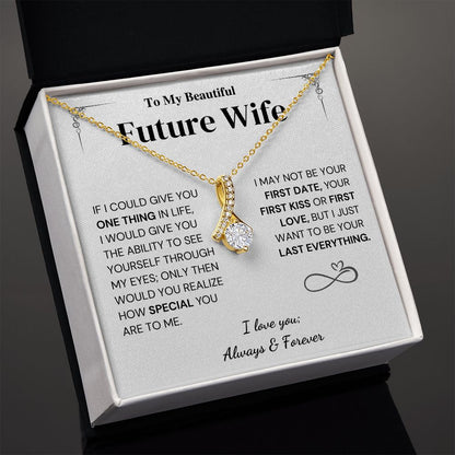 Future Wife Necklace - Beautiful Wife Gift My Last Everything, Necklace for Girlfriend, Alluring Beauty Necklace