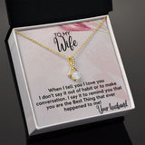 To My Wife necklace, Alluring Beauty Necklace, I Say It To Remind You That You Are The Best Thing That Ever Happened To Me