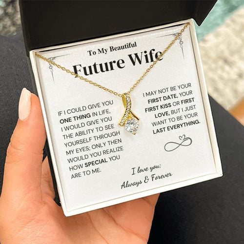 Future Wife Necklace - Beautiful Wife Gift My Last Everything, Necklace for Girlfriend, Alluring Beauty Necklace