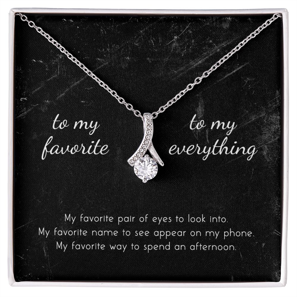 To My Favorite, To My Everything Alluring Beauty Necklace