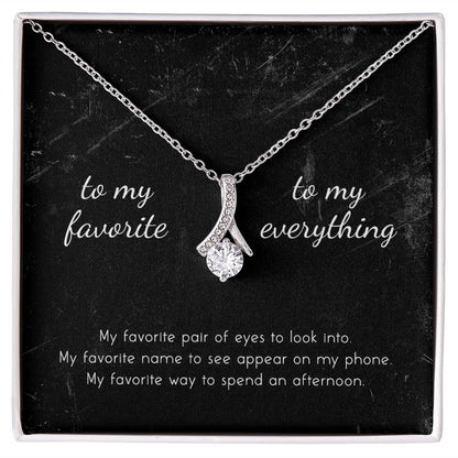 To My Favorite, To My Everything Alluring Beauty Necklace