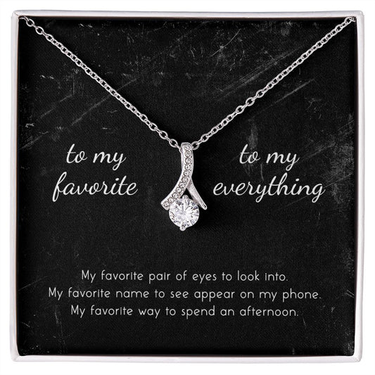 To My Favorite, To My Everything Alluring Beauty Necklace