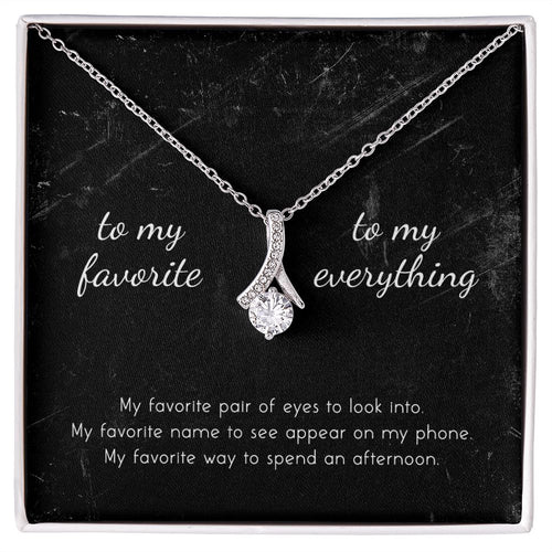 To My Favorite, To My Everything Alluring Beauty Necklace
