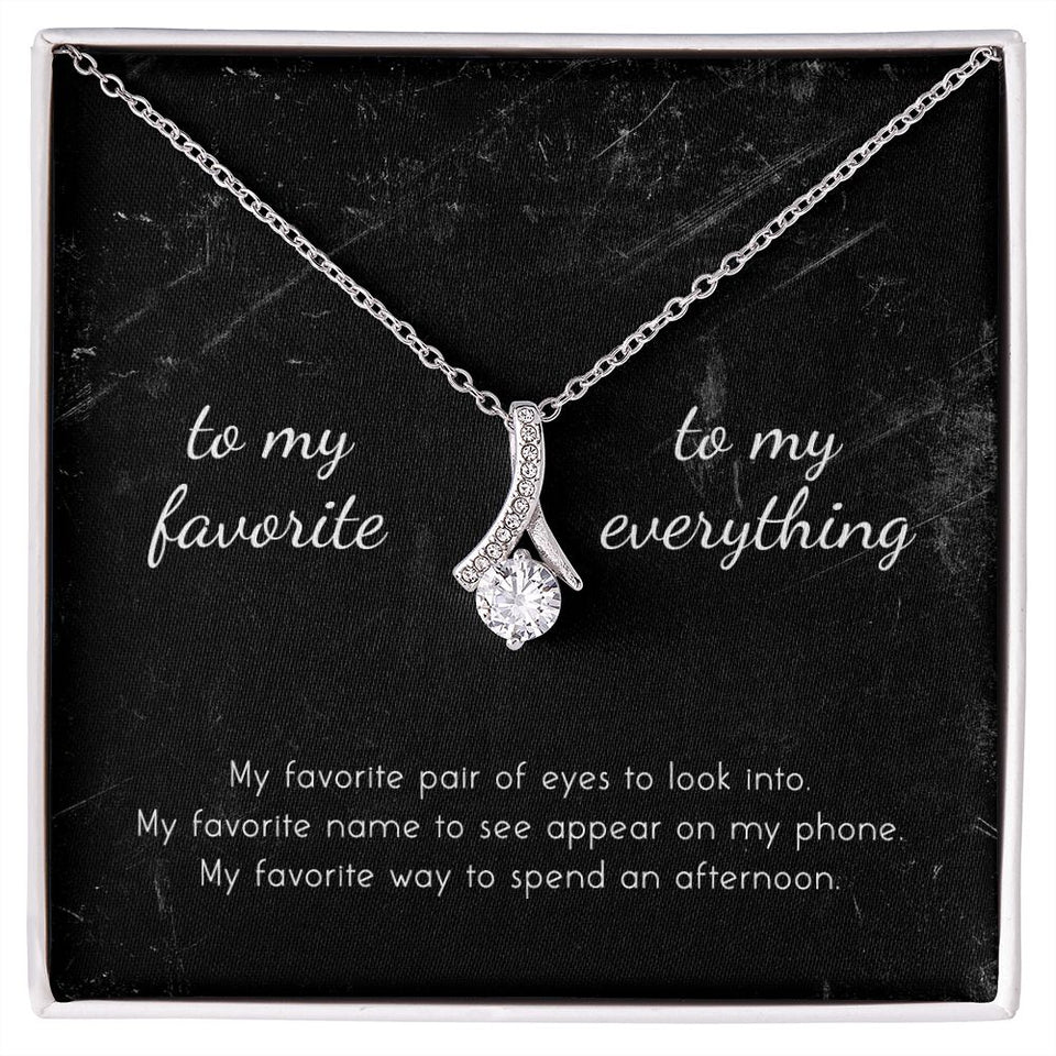 To My Favorite, To My Everything Alluring Beauty Necklace