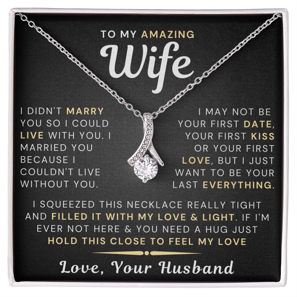 My Amazing Wife Necklace - I Couldn't Live Without You - Alluring Beauty Necklace