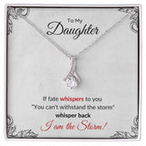Necklace To My Daughter - I am the Storm Alluring Beauty Necklace