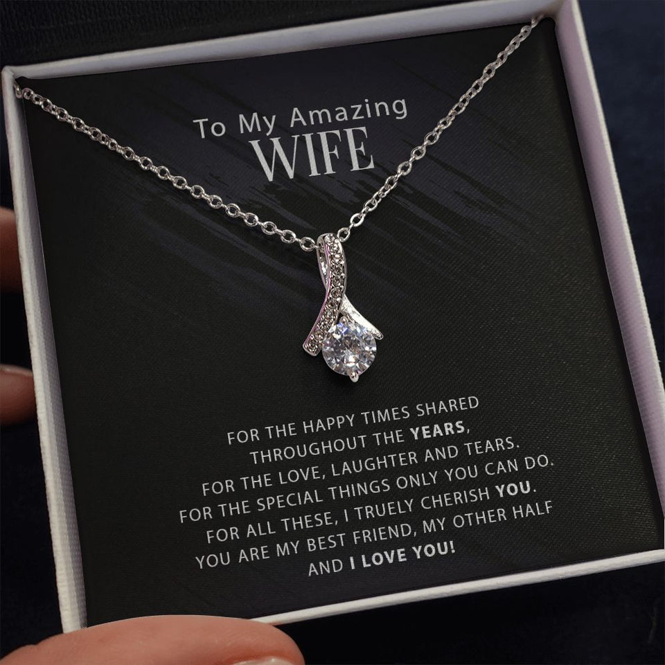 To My Amazing Wife - For The Happy Times Shared Throughout The Years - Alluring Necklace, Alluring Beauty Necklace
