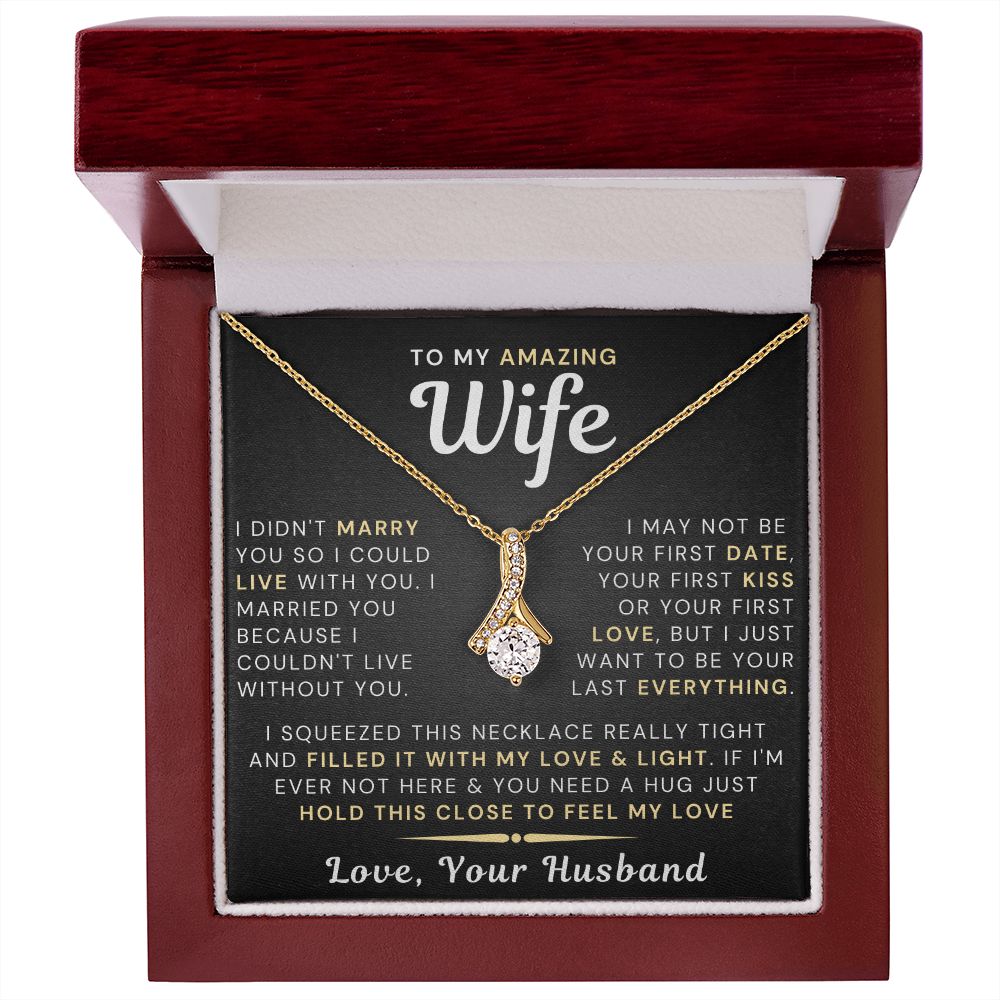 My Amazing Wife Necklace - I Couldn't Live Without You - Alluring Beauty Necklace