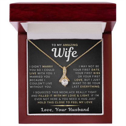 My Amazing Wife Necklace - I Couldn't Live Without You - Alluring Beauty Necklace