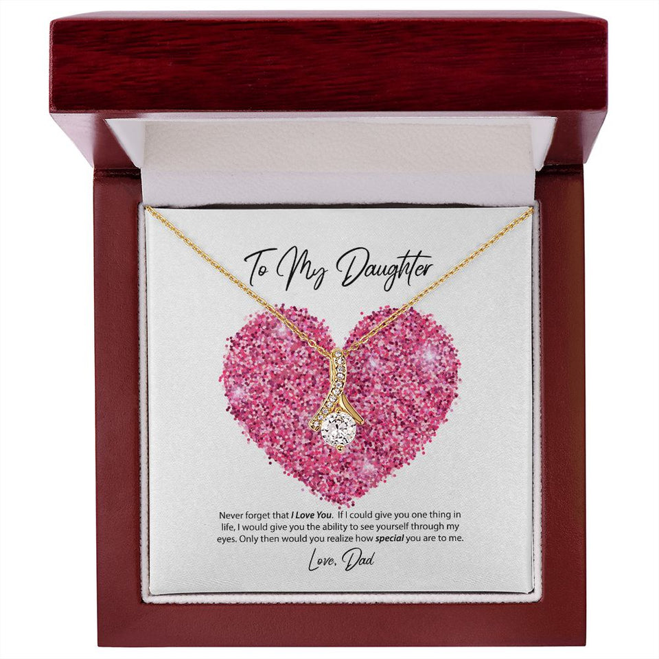 To My Daughter Love Dad Alluring Beauty Necklace