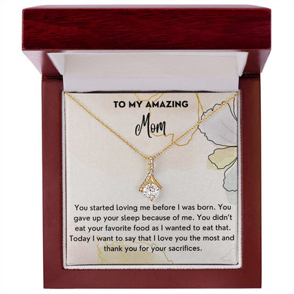 Thank You For Your Sacrifices - Alluring Beauty Necklace For Mom