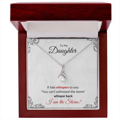 Necklace To My Daughter - I am the Storm Alluring Beauty Necklace