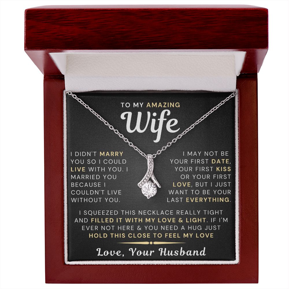 My Amazing Wife Necklace - I Couldn't Live Without You - Alluring Beauty Necklace