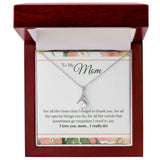 I Love You Mom I Really Do Alluring Beauty Necklace
