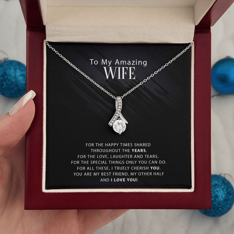 To My Amazing Wife - For The Happy Times Shared Throughout The Years - Alluring Necklace, Alluring Beauty Necklace