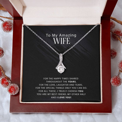 To My Amazing Wife - For The Happy Times Shared Throughout The Years - Alluring Necklace, Alluring Beauty Necklace