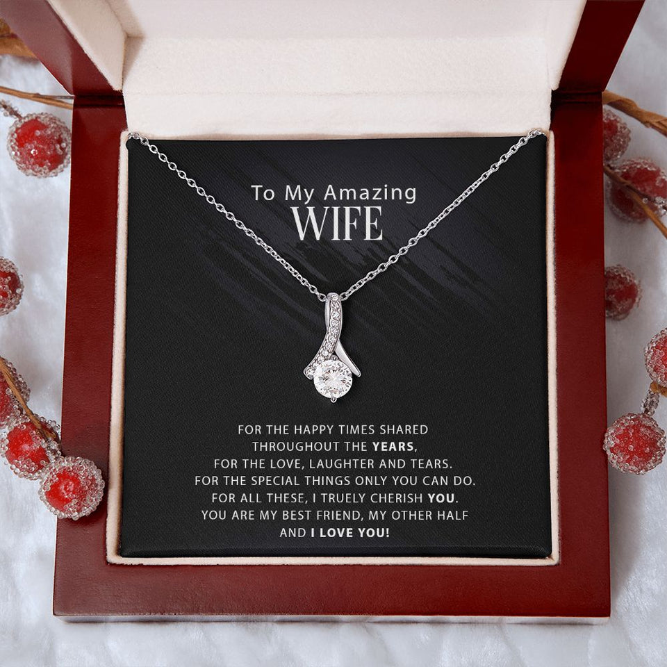 To My Amazing Wife - For The Happy Times Shared Throughout The Years - Alluring Necklace, Alluring Beauty Necklace