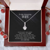 To My Amazing Wife - For The Happy Times Shared Throughout The Years - Alluring Necklace, Alluring Beauty Necklace