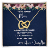 To My Dearest Mom necklace, More Than That - Interlocking Hearts Necklace For Mom