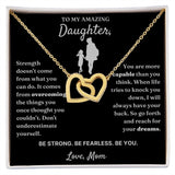 To My Amazing Daughter necklace, Be Fearless - Interlocking Hearts Necklace For Daughter