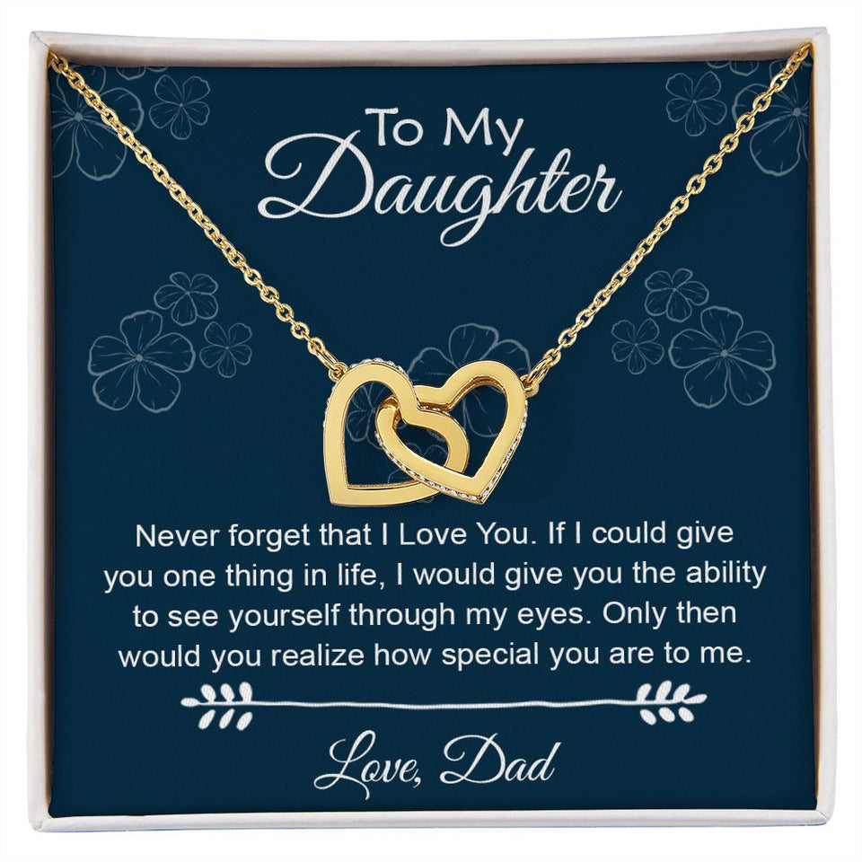 To My Daughter Gift From Dad | Never Forget That I Love You | Interlocking Hearts necklace